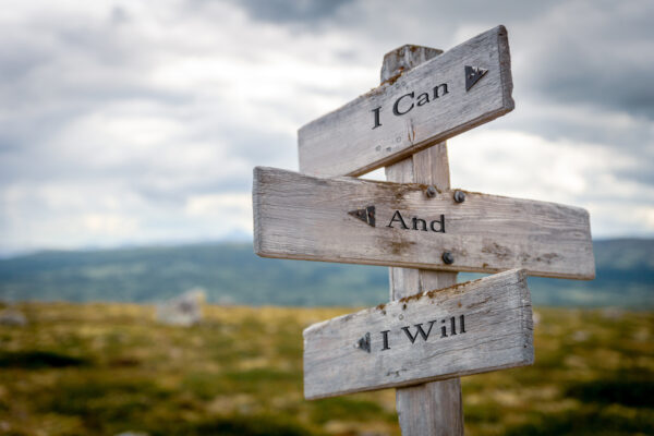 Signs posts that say I can and I will